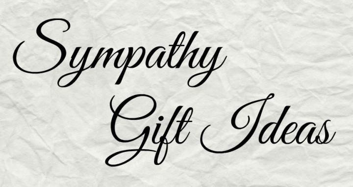 Sympathy Gift Ideas --Practical Gifts for the Family